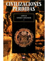 cover of the book Aztecas Sangre y Esplendor primera parte