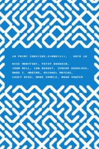 cover of the book 10 PRINT CHR$(205.5+RND(1)); : GOTO 10