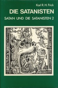 cover of the book Satan und die Satanisten 2 :  Die Satanisten  : Materialien zur Geschichte der Anhänger des Satanismus und ihrer Anhänger