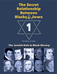 cover of the book The Secret Relationship Between Blacks and Jews, Volume 1: The Jewish Role in Black Slavery