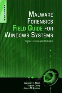 cover of the book Malware Forensics Field Guide for Windows Systems: Digital Forensics Field Guides