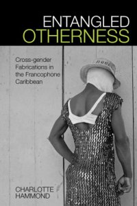 cover of the book Entangled Otherness: Cross-Gender Fabrications in the Francophone Caribbean