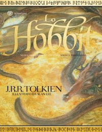 cover of the book Lo Hobbit. Un viaggio inaspettato. Illustrato da Alan Lee