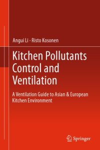 cover of the book Kitchen Pollutants Control And Ventilation: A Ventilation Guide To Asian & European Kitchen Environment