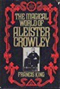 cover of the book The Magical World of Aleister Crowley