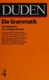 cover of the book Duden. Die Grammatik: Unentbehrlich für richtiges Deutsch