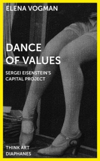 cover of the book Dance of Values Sergei Eisenstein’s Capital Project