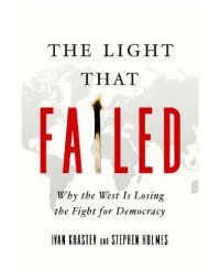 cover of the book The Light That Failed: Why the West Is Losing the Fight for Democracy