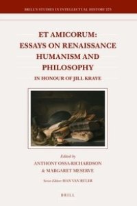 cover of the book Et Amicorum: Essays on Renaissance Humanism and Philosophy in Honour of Jill Kraye