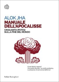 cover of the book Manuale dell’apocalisse. Cinquanta ipotesi sulla fine del mondo