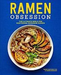 cover of the book Ramen Obsession: The Ultimate Bible for Mastering Japanese Ramen