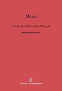 cover of the book Moira, Fate, Goodnd Evil in Greek Thought.