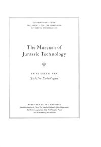 cover of the book The Museum of Jurassic Technology (Primi Decem Anni, Jubilee Catalogue)