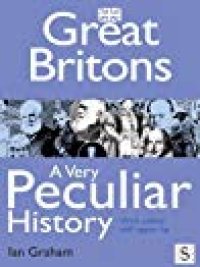 cover of the book Great Britons, a Very Peculiar History