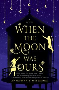 cover of the book When the Moon Was Ours