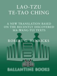 cover of the book Lao Tzu: Te-Tao Ching - A New Translation Based on the Recently Discovered Ma-wang-tui Texts (Classics of Ancient China)