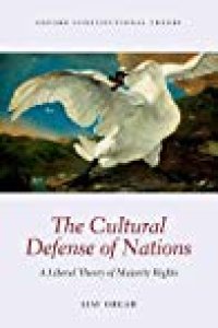 cover of the book The Cultural Defense of Nations: A Liberal Theory of Majority Rights