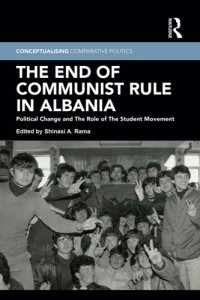 cover of the book The end of communist rule in Albania : political change and the role of the student movement