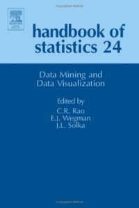 cover of the book Handbook of Statistics, Volume 24: Data Mining and Data Visualization 