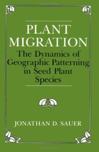 cover of the book Plant Migration. The Dynamics of Geographic Patterning in Seed Plant Species