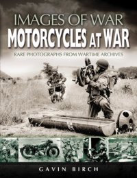 cover of the book Motorcycles at War: Rare Photographs from Wartime Archives