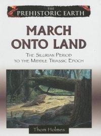 cover of the book March onto land : the Silurian period to the middle Triassic epcoh