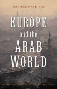 cover of the book Europe and the Arab World Patterns and Prospects for the New Relationship