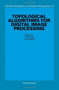 cover of the book Topological Algorithms for Digital Image Processing