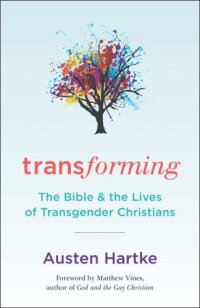 cover of the book Transforming: The Bible and the Lives of Transgendered Christians