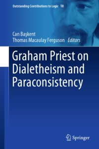 cover of the book Graham Priest On Dialetheism And Paraconsistency