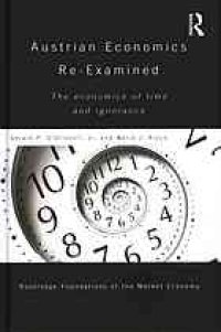 cover of the book Austrian economics re-examined : the economics of time and ignorance