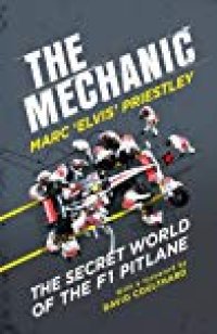 cover of the book The Mechanic: The Secret World of the F1 Pitlane