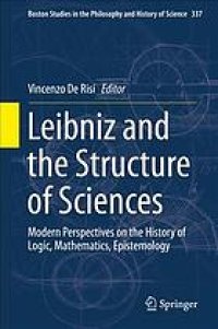 cover of the book Leibniz and the Structure of Sciences: Modern Perspectives on the History of Logic, Mathematics, Epistemology