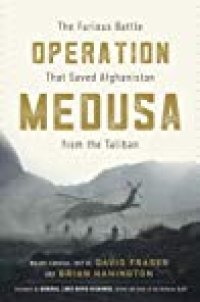 cover of the book Operation Medusa: The Furious Battle That Saved Afghanistan from the Taliban