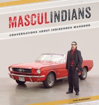 cover of the book Masculindians: Conversations about Indigenous Manhood