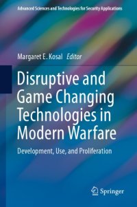 cover of the book Disruptive And Game Changing Technologies In Modern Warfare: Development, Use, And Proliferation