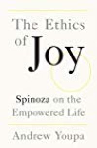 cover of the book The Ethics Of Joy: Spinoza On The Empowered Life