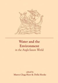 cover of the book Water and the Environment in the Anglo-Saxon World: Volume III of The Material Culture of Daily Living in the Anglo-Saxon World