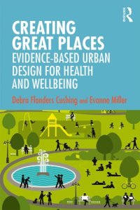 cover of the book Creating Great Places: Evidence-Based Urban Design for Health and Wellbeing