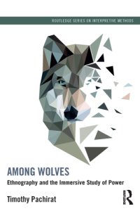 cover of the book Among wolves : ethnography and the immersive study of power