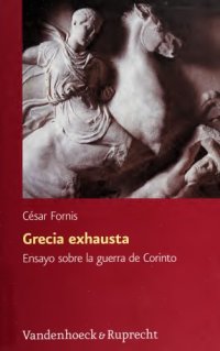 cover of the book Grecia exhausta: ensayo sobre la guerra de Corinto