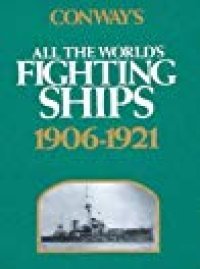 cover of the book Conway’s All the World’s Fighting Ships, 1906-1921