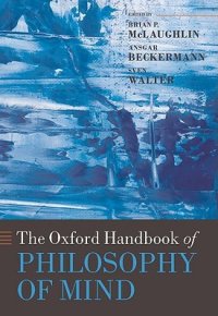 cover of the book The Oxford Handbook of Philosophy of Mind