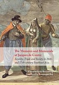 cover of the book Security, trade and society in seventeenth-century Southeast Asia. The memoirs and memorials of Jacques de Coutre.