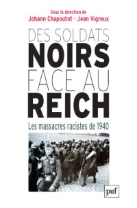 cover of the book Des soldats noirs face au Reich : Les massacres racistes de 1940