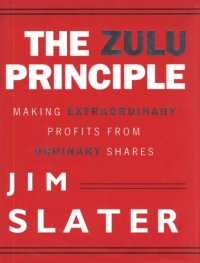 cover of the book The Zulu Principle: Making Extraordinary Profits from Ordinary Shares