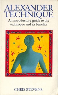 cover of the book Alexander Technique: An Introductory Guide to the Technique and its Benefits