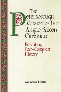 cover of the book The Peterborough Version of the Anglo-Saxon Chronicle: Rewriting Post-Conquest History