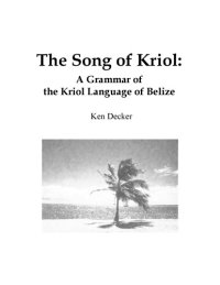 cover of the book The Song of Kriol: A Grammar of the Kriol Language of Belize