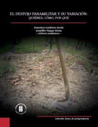 cover of the book El Despojo Paramilitar y su variación: Quiénes, cómo, por qué